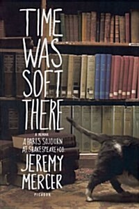 [중고] Time Was Soft There: A Paris Sojourn at Shakespeare & Co. (Paperback)