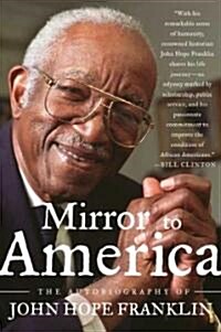 Mirror to America: The Autobiography of John Hope Franklin (Paperback)