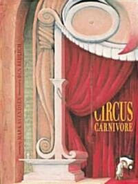 Circus Carnivore (School & Library, 1st)