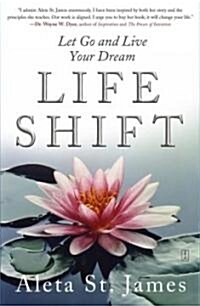 Life Shift: Let Go and Live Your Dream (Paperback)