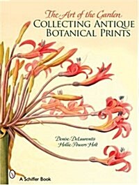 The Art of the Garden: Collecting Antique Botanical Prints (Hardcover)