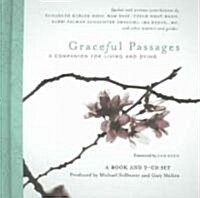 Graceful Passages: A Companion for Living and Dying [With 2 CDs] (Hardcover)