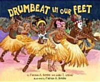 Drumbeat in Our Feet (School & Library)