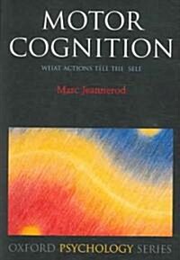 Motor Cognition : What Actions Tell the Self (Paperback)