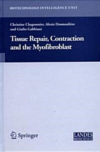 Tissue Repair, Contraction And the Myofibroblast (Hardcover, 1st)