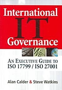International IT Governance : An Executive Guide to ISO 17799/ISO 27001 (Paperback)