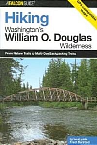 Hiking Washingtons William O. Douglas Wilderness: A Guide to the Areas Greatest Hiking Adventures (Paperback)