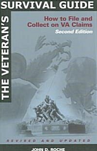 The Veterans Survival Guide: How to File and Collect on Va Claims, Second Edition (Paperback, 2, Revised, Update)