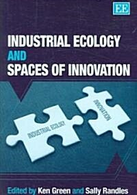 Industrial Ecology And Spaces of Innovation (Hardcover)