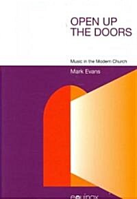 Open Up the Doors : Music in the Modern Church (Paperback)