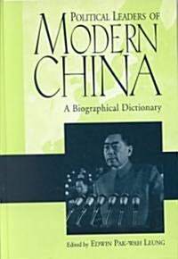 Political Leaders of Modern China: A Biographical Dictionary (Hardcover)