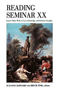 Reading Seminar XX: Lacans Major Work on Love, Knowledge, and Feminine Sexuality (Paperback)