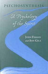 Psychosynthesis: A Psychology of the Spirit (Paperback)