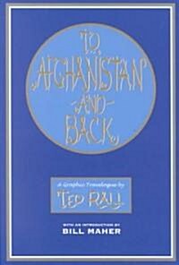 To Afghanistan and Back: A Graphic Travelougue (Hardcover)