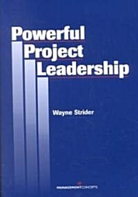 Powerful Project Leadership (Paperback)
