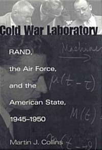 Cold War Laboratory: Rand, the Air Force, and the American State, 1945-1950 (Hardcover)
