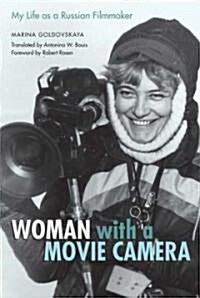 Woman with a Movie Camera: My Life as a Russian Filmmaker (Paperback)