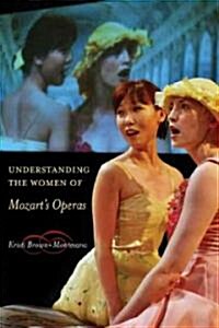Understanding the Women of Mozarts Operas (Hardcover)