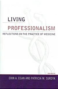 Living Professionalism: Reflections on the Practice of Medicine (Paperback)