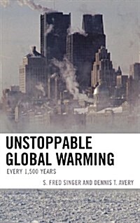 Unstoppable Global Warming: Every 1,500 Years (Hardcover)