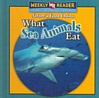 What Sea Animals Eat (Library Binding)