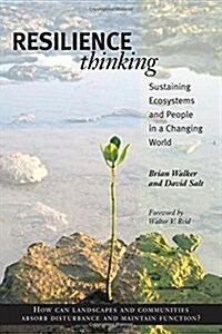 Resilience Thinking: Sustaining Ecosystems and People in a Changing World (Paperback)