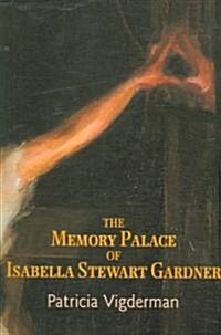 The Memory Palace of Isabella Stewart Gardner (Paperback)
