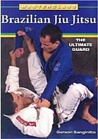 Brazilian Jiu Jitsu the Ultimate Guard (Paperback)