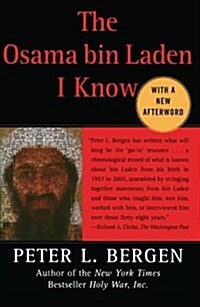 The Osama Bin Laden I Know : An Oral History of Al-Qaedas Leader (Paperback, New ed)