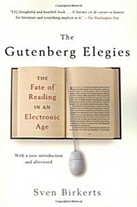 The Gutenberg Elegies: The Fate of Reading in an Electronic Age (Paperback)
