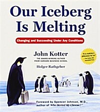 Our Iceberg Is Melting: Changing and Succeeding Under Any Conditions (Audio CD)