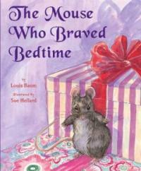 The Mouse Who Braved Bedtime (Hardcover)