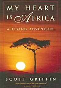 My Heart Is Africa (Paperback, 1st)