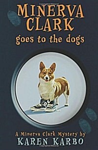 Minerva Clark Goes to the Dogs (Hardcover)