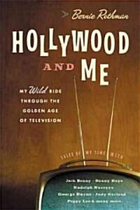 Hollywood and Me: My Wild Ride Through the Golden Age of Television (Paperback)