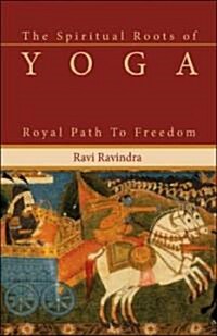 The Spiritual Roots of Yoga (Paperback, 1st)