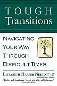 Tough Transitions: Navigating Your Way Through Difficult Times (Paperback)