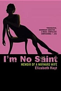 Im No Saint: Memoir of a Wayward Wife (Paperback)