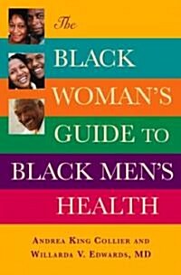 The Black Womans Guide to Black Mens Health (Paperback, 1st)