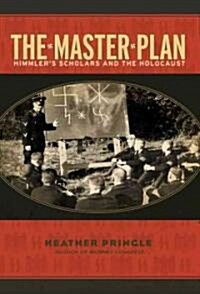 The Master Plan : Himmlers Scholars and the Holocaust (Paperback)