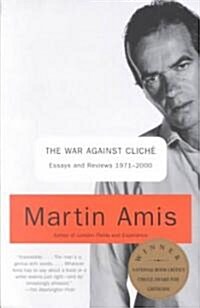 The War Against Cliche: Essays and Reviews 1971-2000 (Paperback)