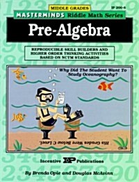 Masterminds Riddle Math for Middle Grades: Pre-Algebra: Reproducible Skill Builders and Higher Order Thinking Activities Based on Nctm Standards (Paperback)