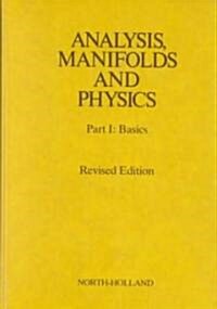 Analysis, Manifolds and Physics Revised Edition: Volume I (Hardcover, Revised)