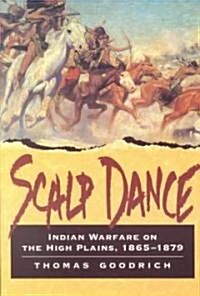 Scalp Dance: Indian Warfare on the High Plains 1865-1879 (Paperback)