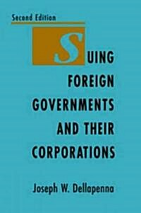 Suing Foreign Governments and Their Corporations, 2nd Edition (Hardcover, 2)