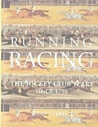 Running Racing : Jockey Club Years from 1750 (Hardcover)