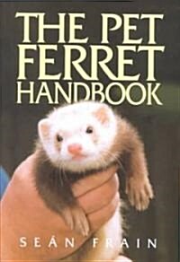 The Pet Ferret Handbook (Paperback)