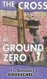 The Cross at Ground Zero (Paperback)