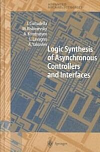 Logic Synthesis for Asynchronous Controllers and Interfaces (Hardcover, 2002)