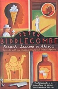 French Lessons in Africa : Travels with My Briefcase Through French Africa (Paperback)